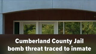 Cumberland County Jail bomb threat traced to inmate