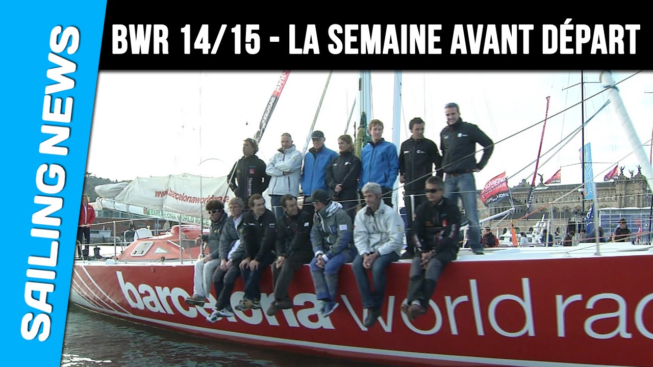 Barcelona World Race 2014/15 - Dernière semaine avant le départ