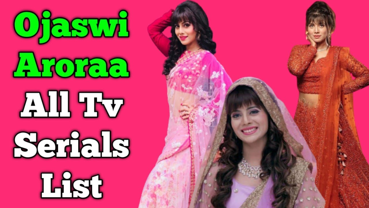 Ojaswi Aroraa Aka Ojaswi Oberoi All Tv Serials List Kya Haal Mr Panchal Youtube 