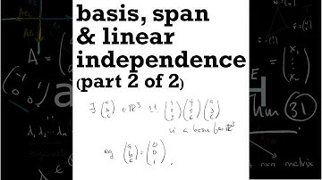 BASIS, SPAN and LINEAR INDEPENDENCE in a vector space (part 2 of 2) // Lecture // Linear Algebra