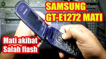 Cara Flash Samsung GT E1272 Mati Total || Akibat Error Saat di Flash Via Tools Gratis