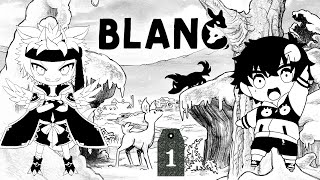 【BLANC】　#01　可愛い絵本のセカイ…！！ おうちに帰るノダ！！【アクガキオスマ/竜永ヨオ】