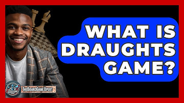What Is Draughts Game? - The Board Game Xpert
