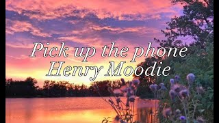 Pick up the phone - Henry Moodie // w lyrics (1 hour)