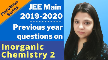 Marathon series | JEE Main 2019-20 Previous year questions on Inorganic Chemistry Part 2
