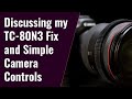 Discussing my TC-80N3 Fix &amp; the Future of Simple Camera Controls - A Point in Focus S7E5