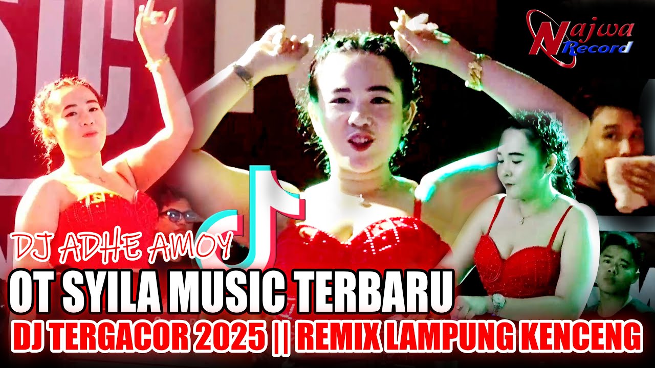 OT SYILA MUSIC DJ TERGACOR 2025 - DJ ADHE AMOY - REMIX LAMPUNG KENCENG TERBARU