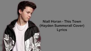 Niall Horan - This Town (Hayden Summerall Cover) Lyrics