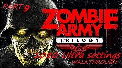 ZOMBIE ARMY TRILOGY Walkthrough Part 9 The Berlin horror Chapter 3 "no commentary" PC Ultra settings