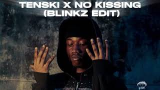 TENSKI x NO KISSING BABY BLINKZ EDIT (1SA L0T)