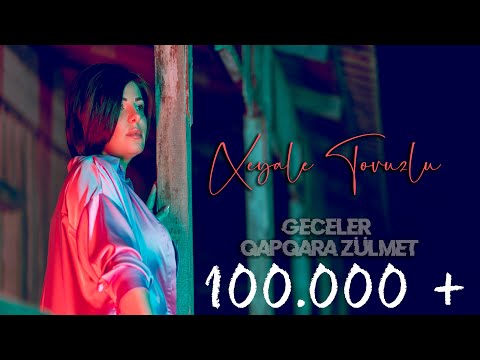 Xeyale Tovuzlu - Geceler QapQara Zülmet & Derdim ( Yeni Klip 2021)