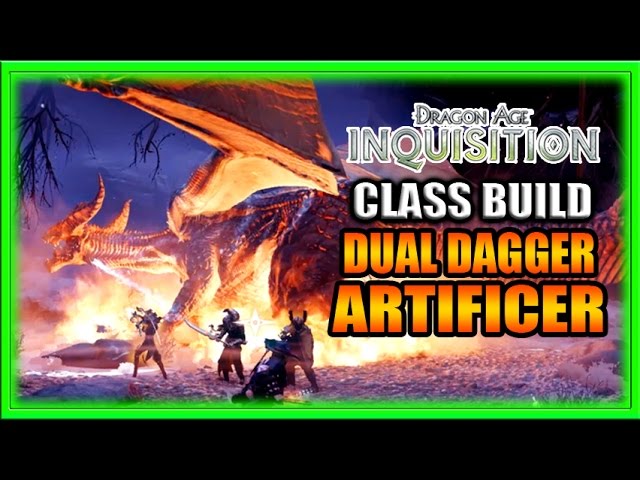 Dragon Age - Class Build - "Not So Hidden Blades" Dual Dagger Artificer Guide! -
