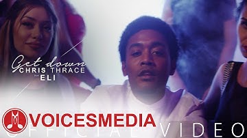 Chris Thrace feat. Eli - Get Down (Official Video)