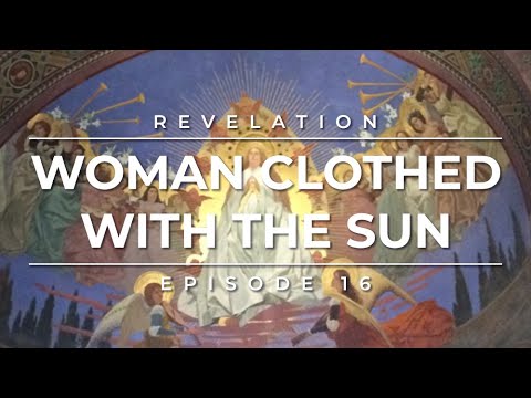 Revelation: Episode 16 | The Woman Clothed with the Sun - YouTube