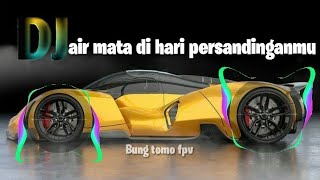 Download Mp3 DJ AIR MATA DI HARI PERSANDINGANMU remix slow.2020 Gudang lagu Download Mp3 DJ AIR MATA DI HARI PERSANDINGANMU remix slow.2020