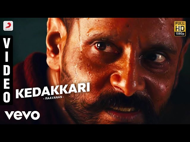 Raavanan - Kedakkari Video | A.R. Rahman | Vikram, Aishwarya Rai class=