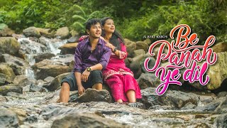 Be Panah Ye Dil | Albert Kabo Lepcha | New Hindi Original