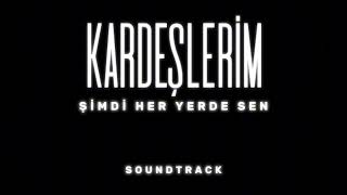 Kardeşlerim - Şimdi Her Yerde Sen (Original Soundtrack) Resimi