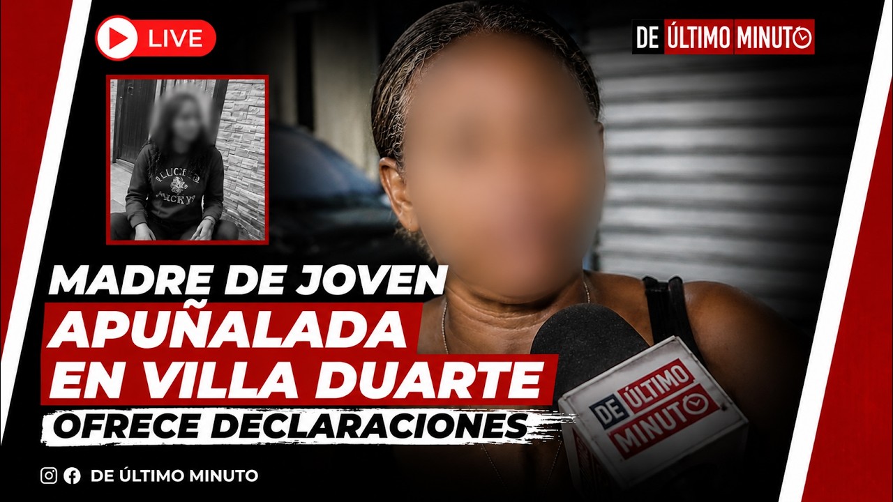 MOTHER OF YOUNG WOMAN STABBED IN VILLA DUARTE GIVES STATEMENT
