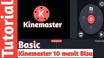 Belajar dasar edit video Kinemaster Pemula | Tutorial Kinemaster | 10 menit BISA.!