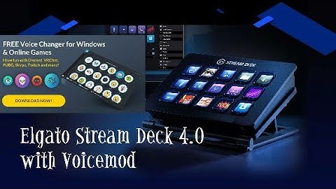 NEW! How to use the Elgato Stream Deck 4.0 and Voicemod Pro integration