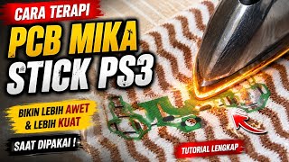 Cara Terapi PCB Mika Stick PS3 Biar Lebih Awet &amp; Kuat (Tutorial Lengkap)