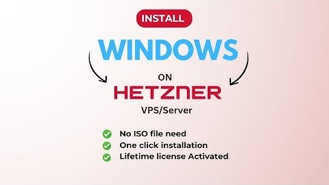 How to Install Windows Server On Hetzner VPS Without ISO | 2025 Full Guide