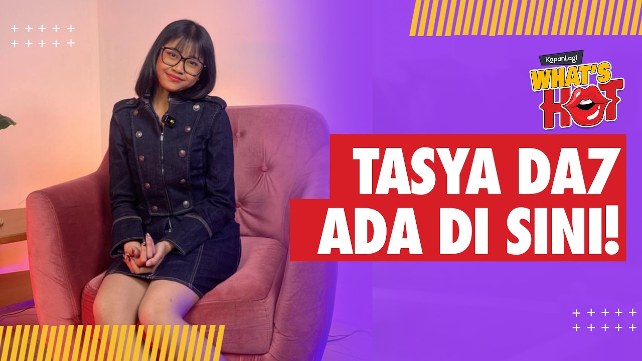 Tasya DA7 Ada di Sini!