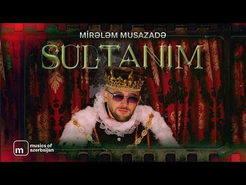 Mirələm Musazadə — Sultanım (Rəsmi Musiqi Videosu)