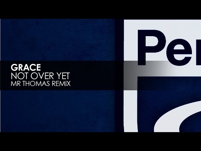 Смотреть «Grace - Not Over Yet (Mr Thomas Remix)» на YouTube Смотреть «Grace - Not Over Yet (Mr Thomas Remix)» на YouTube