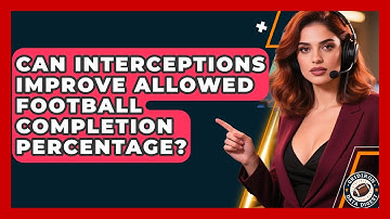 Can Interceptions Improve Allowed Football Completion Percentage? - Gridiron Data Digest