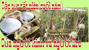 Tập tục cúng tất niên(cuối năm) của người Hre có gì khác với người kinh.