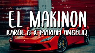 Karol G x Mriah Angeli – El Makinon (Letra/Lyrics)