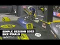 Simple session 2022 bmx finals