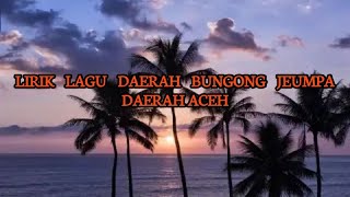 Lirik lagu Bungong Jeumpa - Lagu daerah Aceh