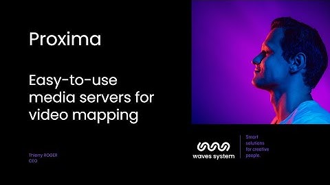 Webinar Proxima: Video mapping media server - Features and Getting Started