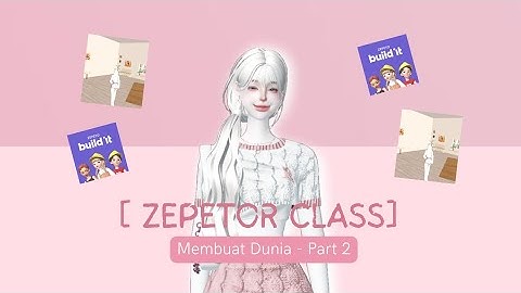 [ZEPETOR CLASS] HOW TO BUILD WORLD IN ZEPETO - PART 2 #ZEPETORCLASS