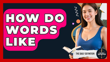 How Do Words Like - The Daily Definition