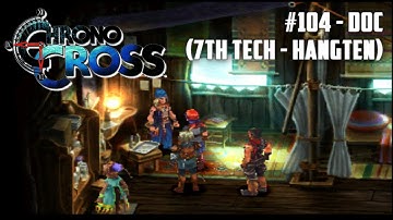Chrono Cross #104 - Doc (7th Tech - HangTen)