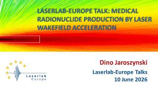 LLE Talks: Medical Radionuclide Production by Laser Wakefield Acceleration