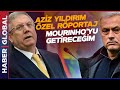 Aziz yldrm mourinho grmesinin bilinmeyenlerini anlatt hocaya 2 saat sren kritik teklif