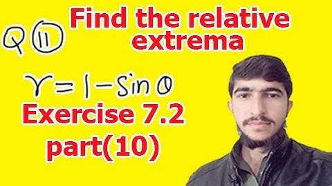 Locate the points of relative extrema of the curves (Bsc Calculus chapter 7 exercise 7.2 part(10))