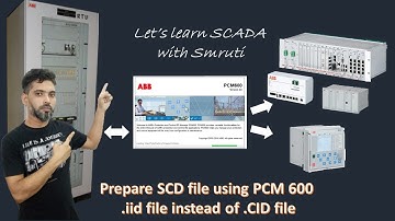 How to convert a *.iid file into *.cid file and prepare a SCD file using PCM 600