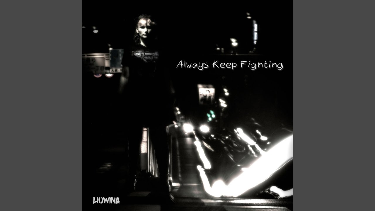 Always Keep Fighting - YouTube