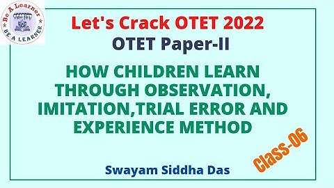 OTET Paper-II 2022/How Children Learn Through Observation, Imitation,trial error & experience method