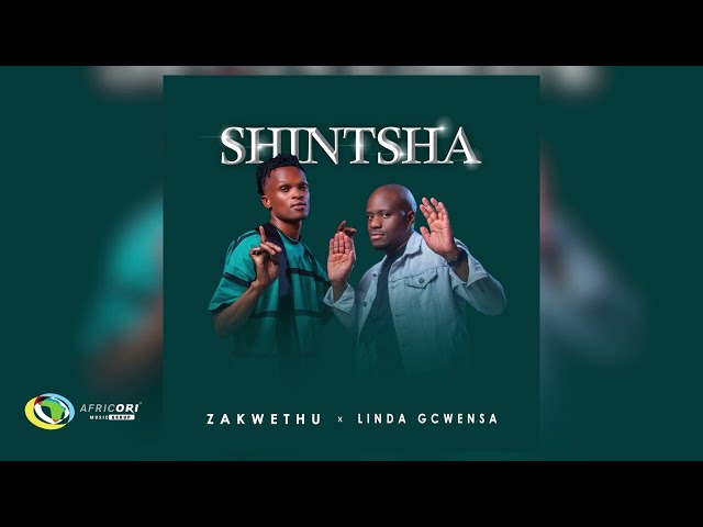 Zakwethu & Linda Gcwensa - Shintsha (Official Audio) class=