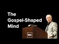 John Piper | The Gospel-Shaped Mind