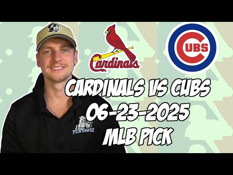 St. Louis Cardinals vs Chicago Cubs 6/23/25 MLB Pick & Prediction | MLB Betting Tips