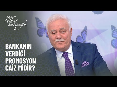 Bankanın verdiği promosyon caiz midir? - Nihat Hatipoğlu ile Kur'an ve Sünnet