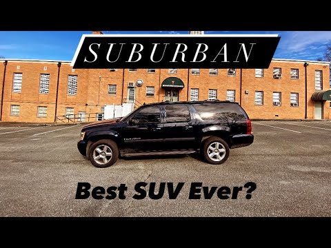 2007 Chevy Suburban 1500 - Is The Suburban The Best All Around SUV Ever Made? (Almost?)